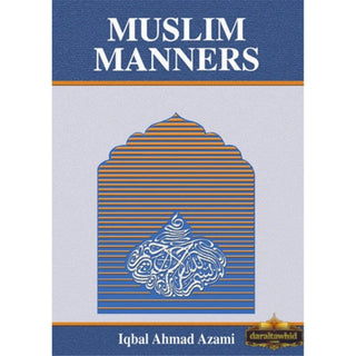 Muslim Manners By Iqbal Ahmad Azami
ISBN:&nbsp;9781872531670