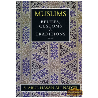 Muslims Beliefs Customs &amp; Traditions By Sayyed Abul Hasan Ali Nadwi
ISBN:&nbsp;9781872531748