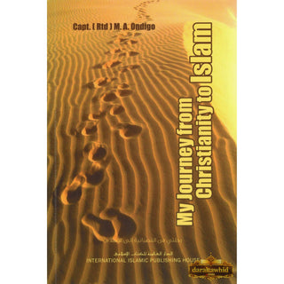 My Journey from Christianity to Islam By Yahya M. A. Ondigo