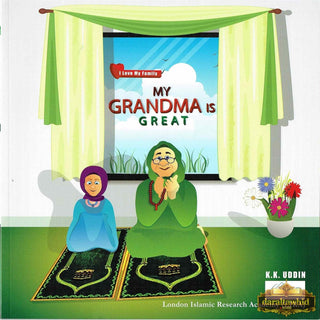 My Grandma Is Great (I Love My Family) By K.K. Uddin,ISBN: 9780993421143