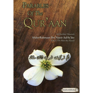 Parables of the Quran By Shaikh Abdur-Rahman Ibn Nasir As-Sa’di