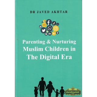 Parenting and Nurturing Muslim Children in The Digital Era