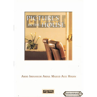 Pictures in the House By Aboo Ibraaheem Abdul Majeed Alee Hasan