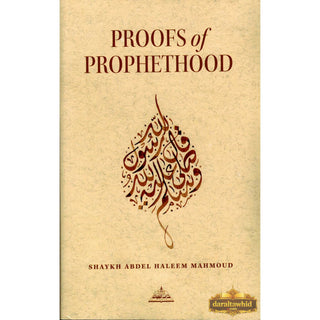 Proofs of Prophethood By Shaykh Abdel Haleem Mahmoud