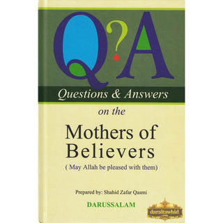 Q&A on the Mothers of Believers (HB) By Shahid Zafar Qasmi