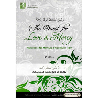 Quest for Love and Mercy Regulations for Marriage & Wedding in Islam By Muhammad al-Jibaly