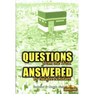 Questions From the West Answered by Salafee Scholars: Shaykh Rabee', Shaykh 'Ubayd, and Shaykh Muhammad Bazmool