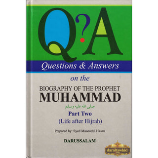 Questions and Answers on the Biography of Muhammad Part 2 By Syed Masoodul Hasan