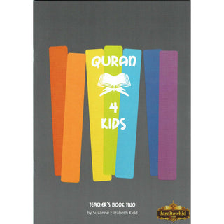 Quran 4 Kids Teachers Book Two By Suzanne Elizabeth Kidd,ISBN: 9780992827403