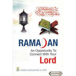 Ramadan-An Opportunity to Connect With Your Lord By shykh Muhammad al-Arifi