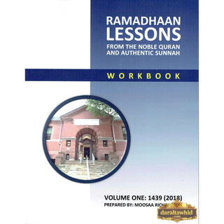 Ramadhaan Lessons : From the Noble Quran and Authentic Sunnah (Volume 1) By Moosaa Richardson