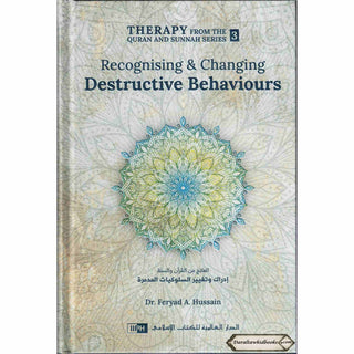 Recognising and Changing Destructive Behaviours by Dr. Feryad A. Hussain