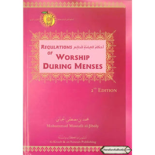 Regulations of Worship During Menses By Muhammad al-Jibaly