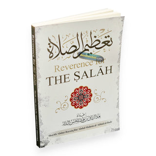 Reverence For The Salah By Shaykh Abdur Razzaq ibn Abdul Muhsin Al-Abaad al-Badr
ISBN: 9781684182404