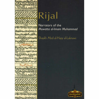 Rijal Narrators of the Muwatta al-Imam Muhammad By Shaykh Abd al-Hayy al-Laknawi,ISBN: 9781842000496