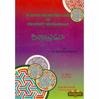 Scenes From the Life of Prophet Muhammad By Dr M Badawi