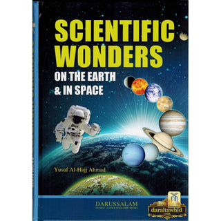 Scientific Wonders on the Earth & in Space By Yusuf Al-Hajj Ahmad