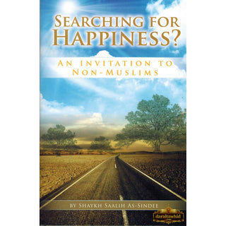 Searching for Happiness? An Invitation for Non Muslims By Shaykah Saalih As-Sindee