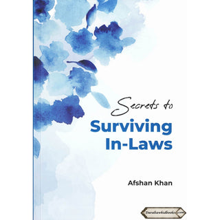 Secrets to Surviving In-Laws by Afshan Khan