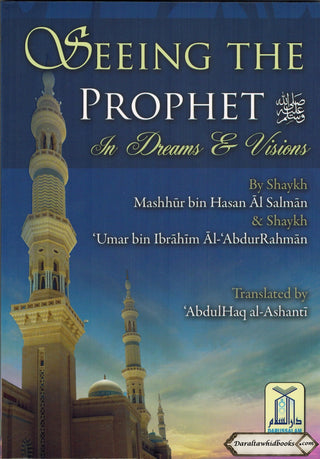 Seeing the Prophet (PBUH) in Dreams and Vision By Shaykh Mashoor Salman
