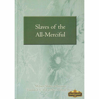 Slaves of the All-Merciful By Mohsen Shaker Al-Bayoumi,ISBN: 9781842000694