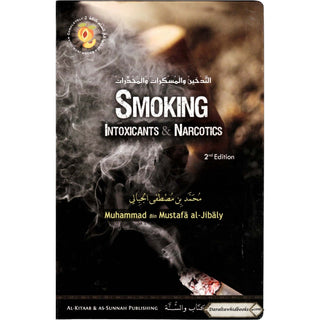 Smoking, Intoxicants and Narcotics (Enter Into Islam Completely Book 2) By Muhammad al-Jibaly