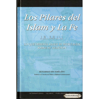 Spanish - Los Pilares del Islam y la fe - The Pillars Of Islam and Iman By Muhammad Ibn Yamil Zinu