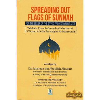 Spreading Out Flags Of Sunnah For the Belief of The Saved and Victorious Sect By Dr. Sulaiman bin Abdullah Alqusair