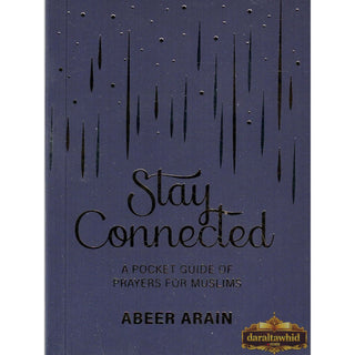 Stay Connected A Pocket Guide of Prayers for Muslims