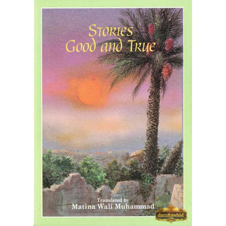 Stories Good and True By Matina Wali Muhammad,ISBN: 9781897940181