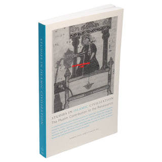Studies In Islamic Civilization The Muslim Contribution to the Renaissance By Ahmed Essa & Othman Ali