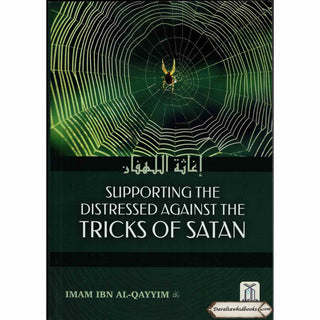 Supporting the Distressed Against the Tricks of Satan By Imam Ibn Al-Qayyim