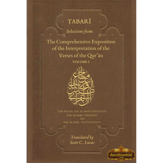 Selections from the Comprehensive Exposition of the Interpretation of the Verses of the Qur'an : Volume I By Muhammad bin Jarir Tabari