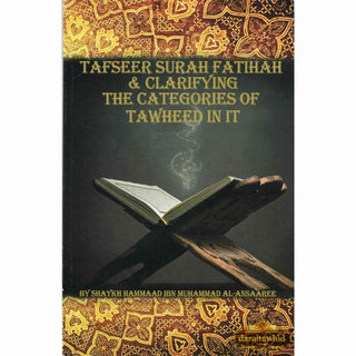 Tafseer Surah Fatihah & Clarifying The Categories of Tawheed in it