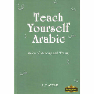 Teach Yourself Arabic Rules of Redaing & Writing By A. T. Ayyad,ISBN: 9780907461135