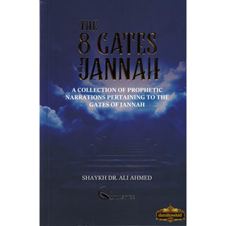 The 8 Gates to Jannah by Shaykh Dr Ali Ahmed,ISBN: 9781739521516