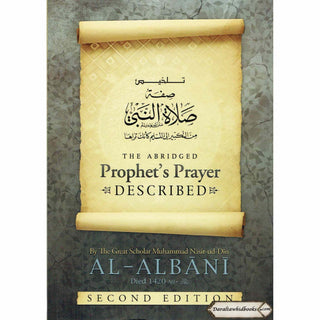 The Abridged of the Prophet’s Prayer Described By Muhammad Naasir Ud-Deen Al-Albaanee