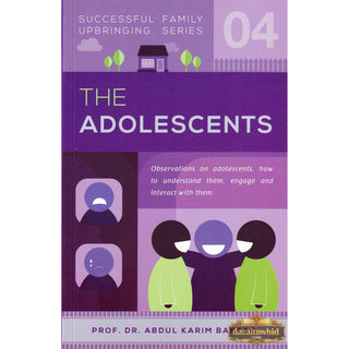 The Adolescents (Successful Family Upbringing Series 04) By Abdul Karim Bakkar