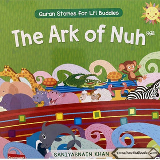 The Ark of Nuh: Quran Stories for Li’l Buddies By Saniyasnain Khan