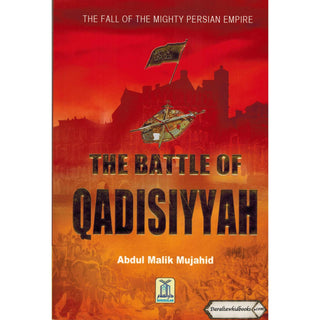 The Battle of Qadisiyyah By Abdul Malik Mujahid