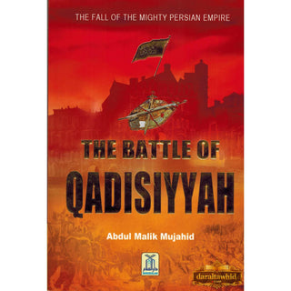 The Battle of Qadisiyyah By Abdul Malik Mujahid