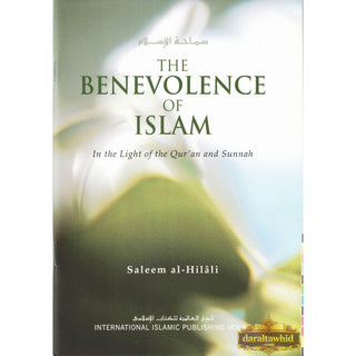 The Benevolence Of Islam by Shaikh Salim Al-Hilali