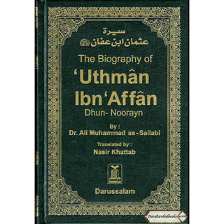 The Biography Of Uthman Ibn Affan (R) - Dhun-Noorayn By Dr. Ali Muhammad Sallabi