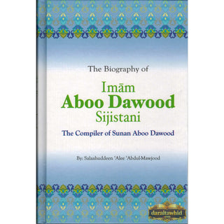 The Biography of Imam Aboo Dawood Sijistani By Salahuddin Ali Abdul Mawjood