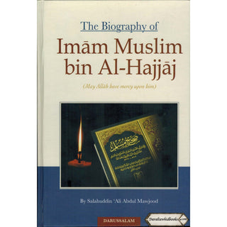 The Biography of Imam Muslim bin Al-Hajjaj By Salahuddin Ali Abdul Mawjood