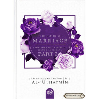The Book Of Marriage From The Explanation Of Bulugh.. Part 2