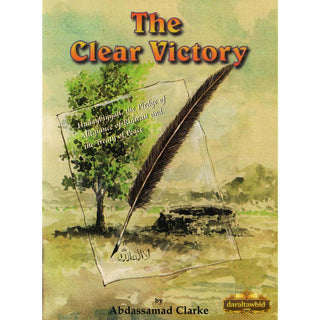 The Clear Victory By Abdassamad Clarke,ISBN: 9781897940778