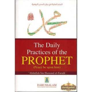 The Daily Practices Of The Prophet (Peace Be Upon Him) By Abdullah Bin Hamad Al-Furaih