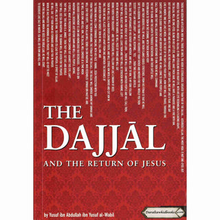 The Dajjal And The Return Of Jesus 
