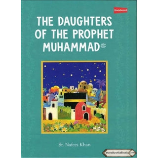 The Daughters of The Prophet Muhammad (Paperback) By Sr. Nafees Khan